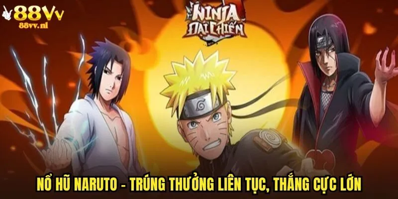 Nổ hũ Naruto